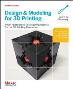 Design and Modeling for 3D Printing